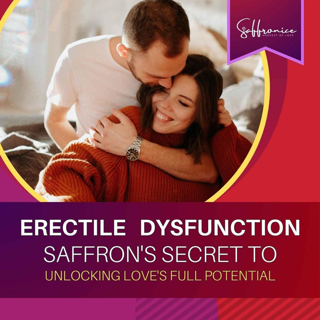 Saffron for Erectile Dysfunction Natural Treatment & Couple's Guide