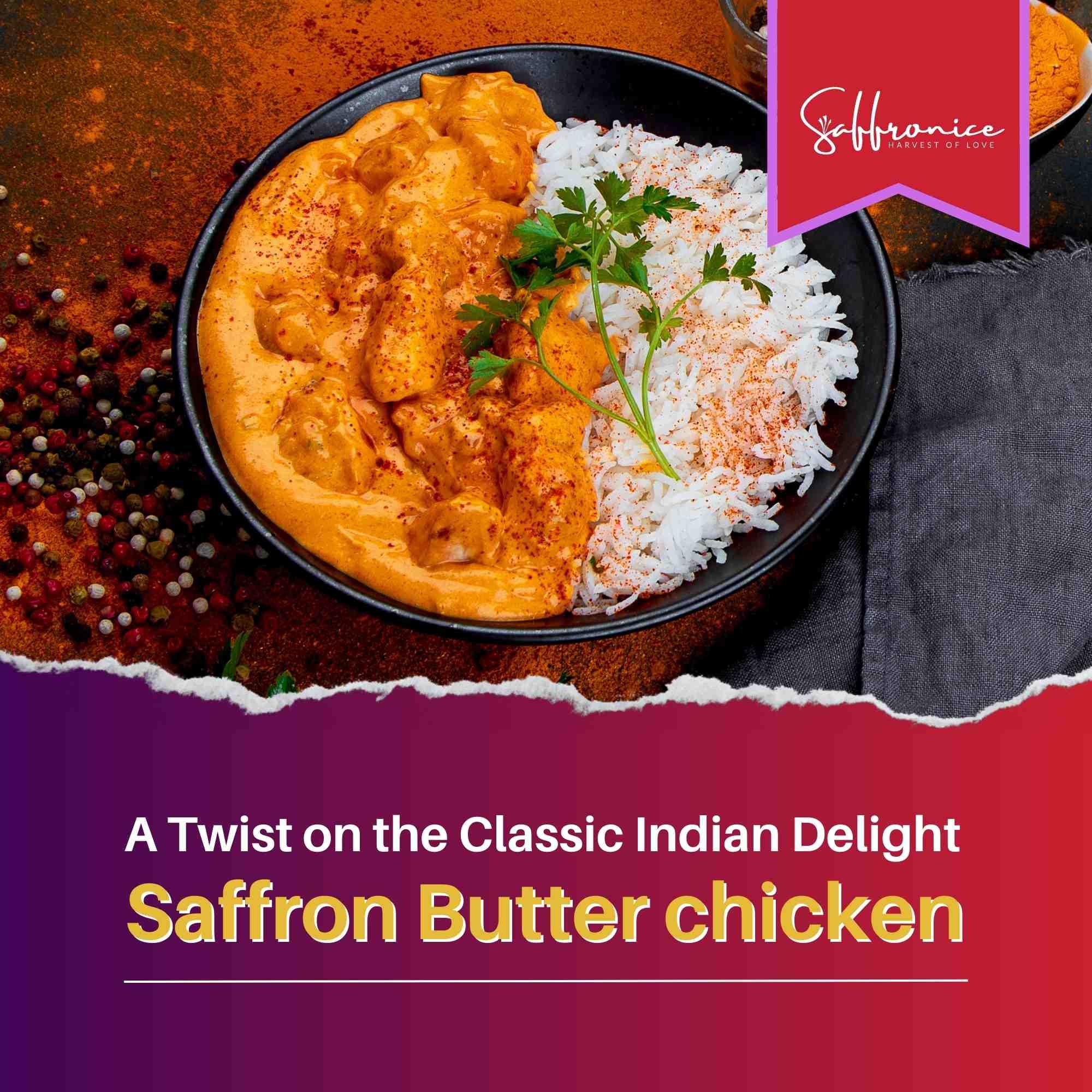 Butter chicken with Saffron