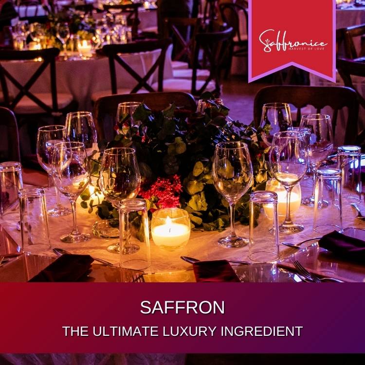 Saffron The Ultimate Luxury Ingredient